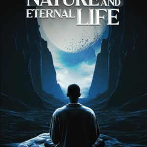 Understanding Human Nature And Eternal Life